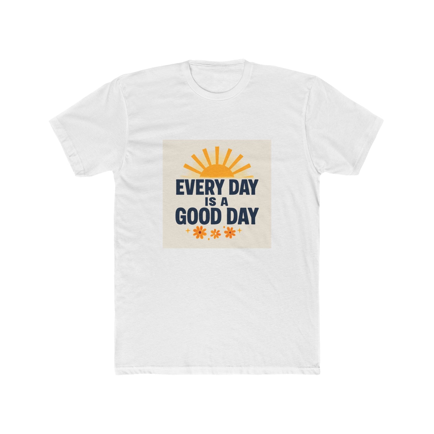 Every Day is a Good Day Unisex Cotton Crew Tee | Positive Vibe Shirt | Casual Wear | Gift for Friends | Everyday Essentials | [...]