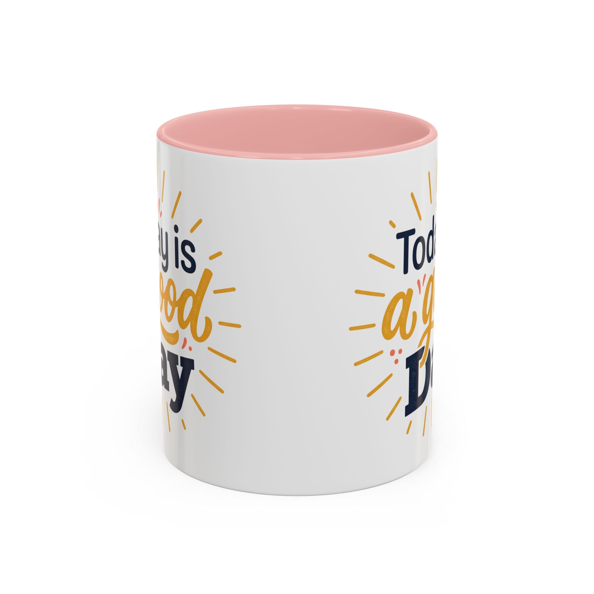 Today Is A Good Day Coffee Mug — Positive Morning Ceramic Accent Mug (11/15oz)