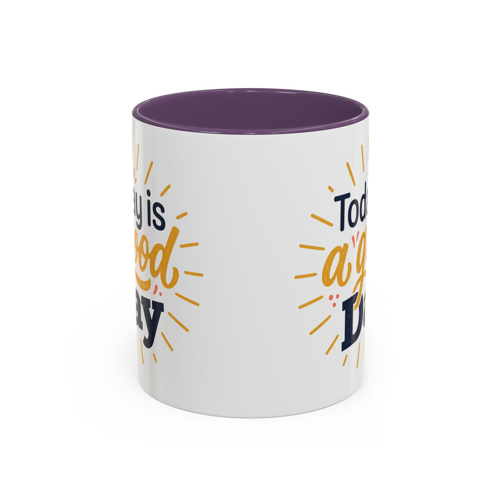 Today Is A Good Day Coffee Mug — Positive Morning Ceramic Accent Mug (11/15oz)