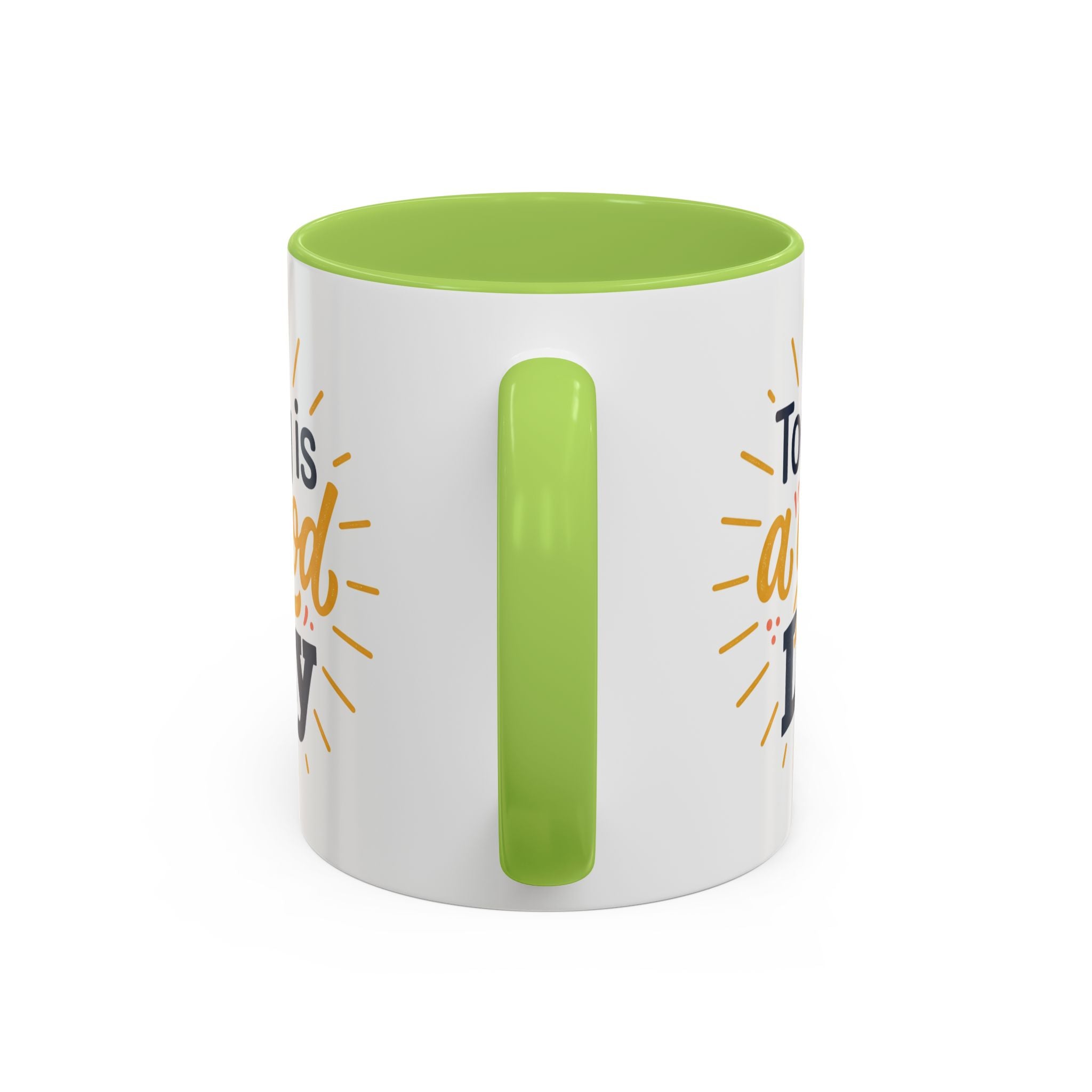 Today Is A Good Day Coffee Mug — Positive Morning Ceramic Accent Mug (11/15oz)