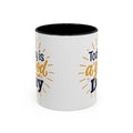 Today Is A Good Day Coffee Mug — Positive Morning Ceramic Accent Mug (11/15oz)