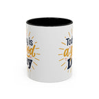 Today Is A Good Day Coffee Mug — Positive Morning Ceramic Accent Mug (11/15oz)