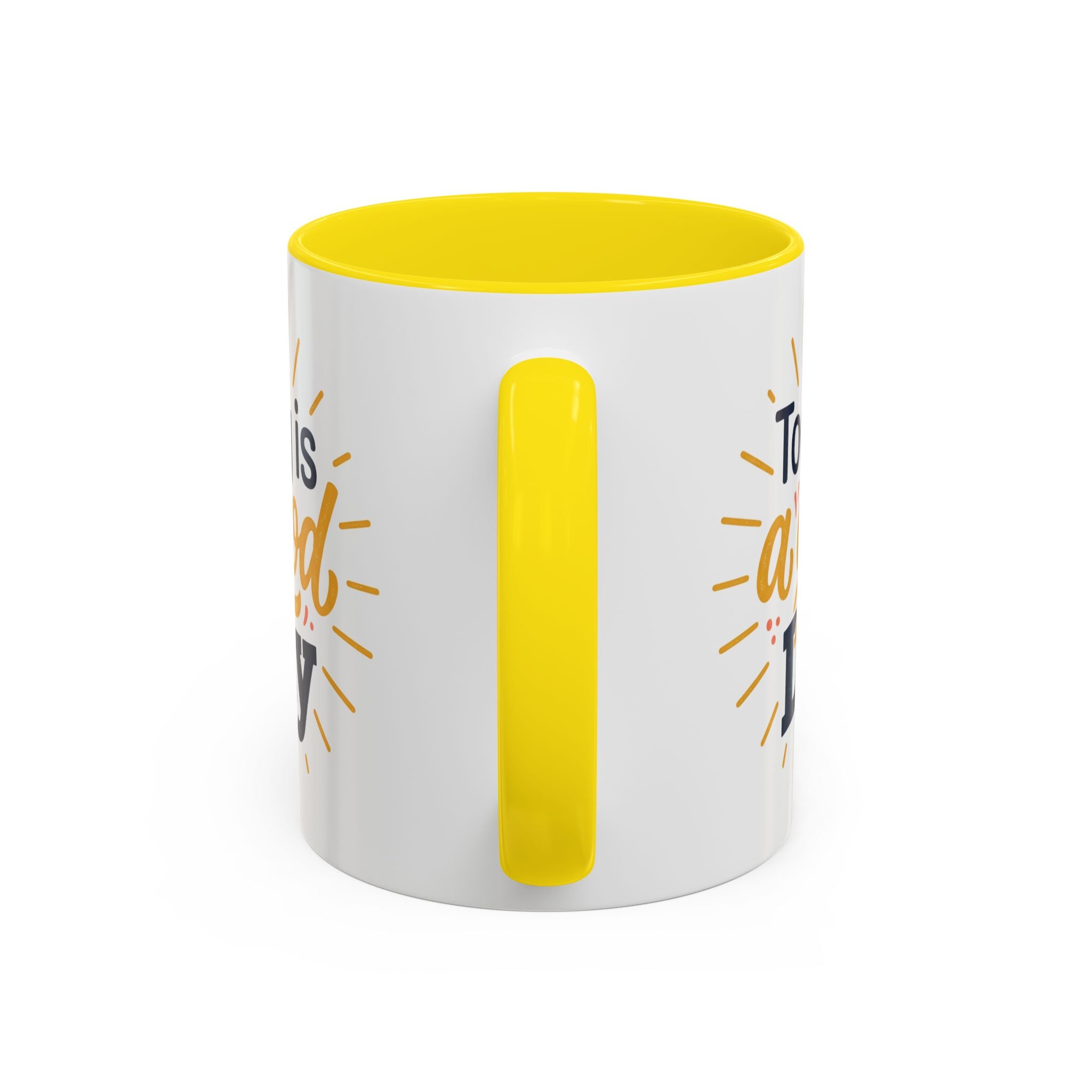 Today Is A Good Day Coffee Mug — Positive Morning Ceramic Accent Mug (11/15oz)
