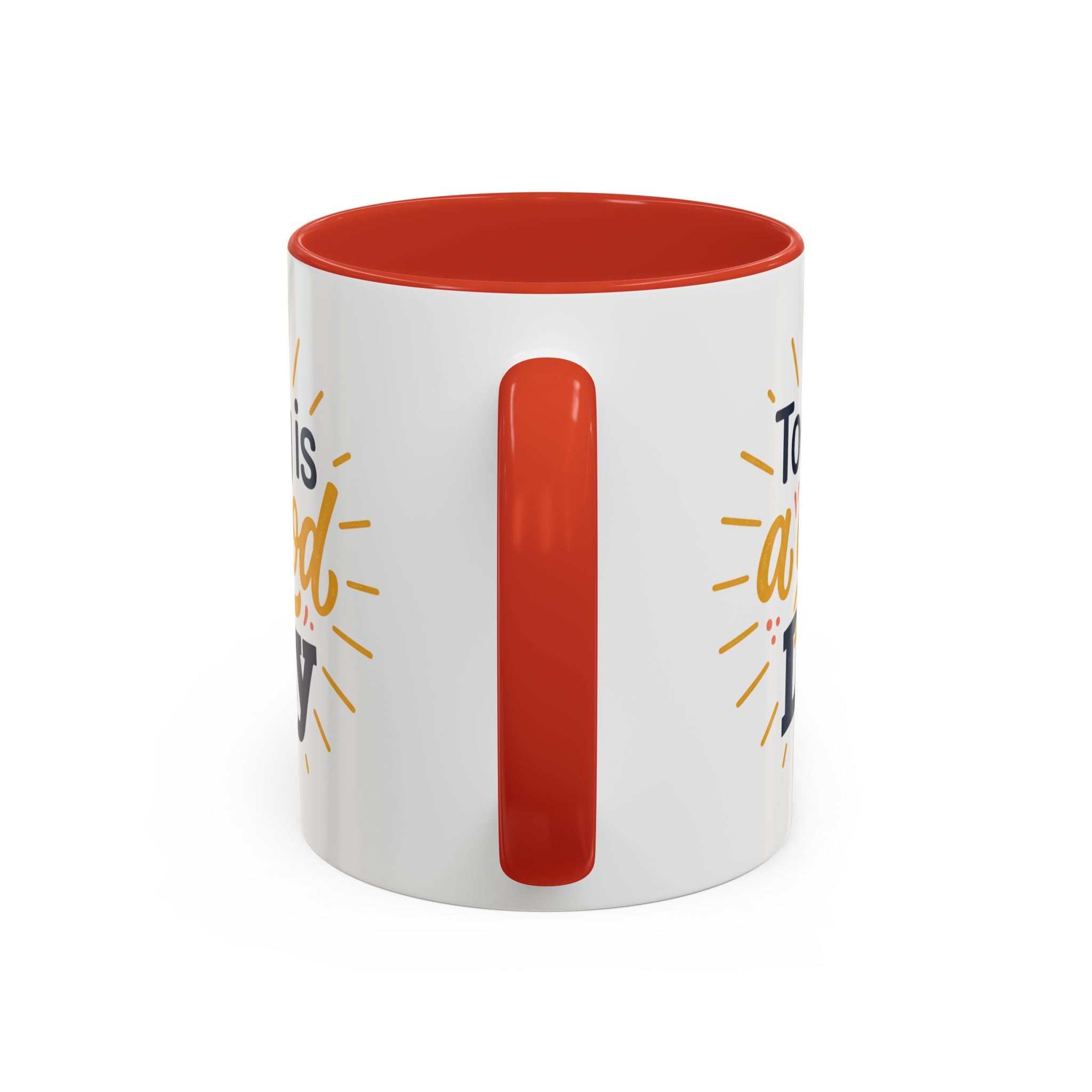 Today Is A Good Day Coffee Mug — Positive Morning Ceramic Accent Mug (11/15oz)