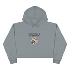 Sometimes It Be Like That Cropped Hoodie — Casual Chill Graphic Crop Top