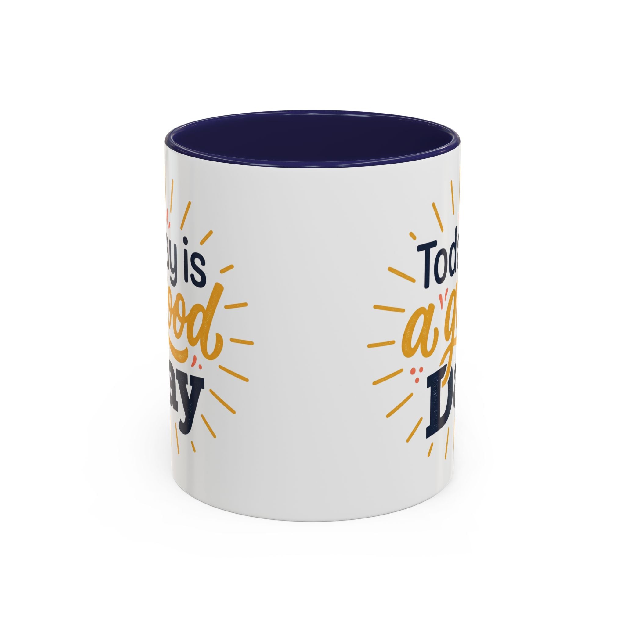 Today Is A Good Day Coffee Mug — Positive Morning Ceramic Accent Mug (11/15oz)