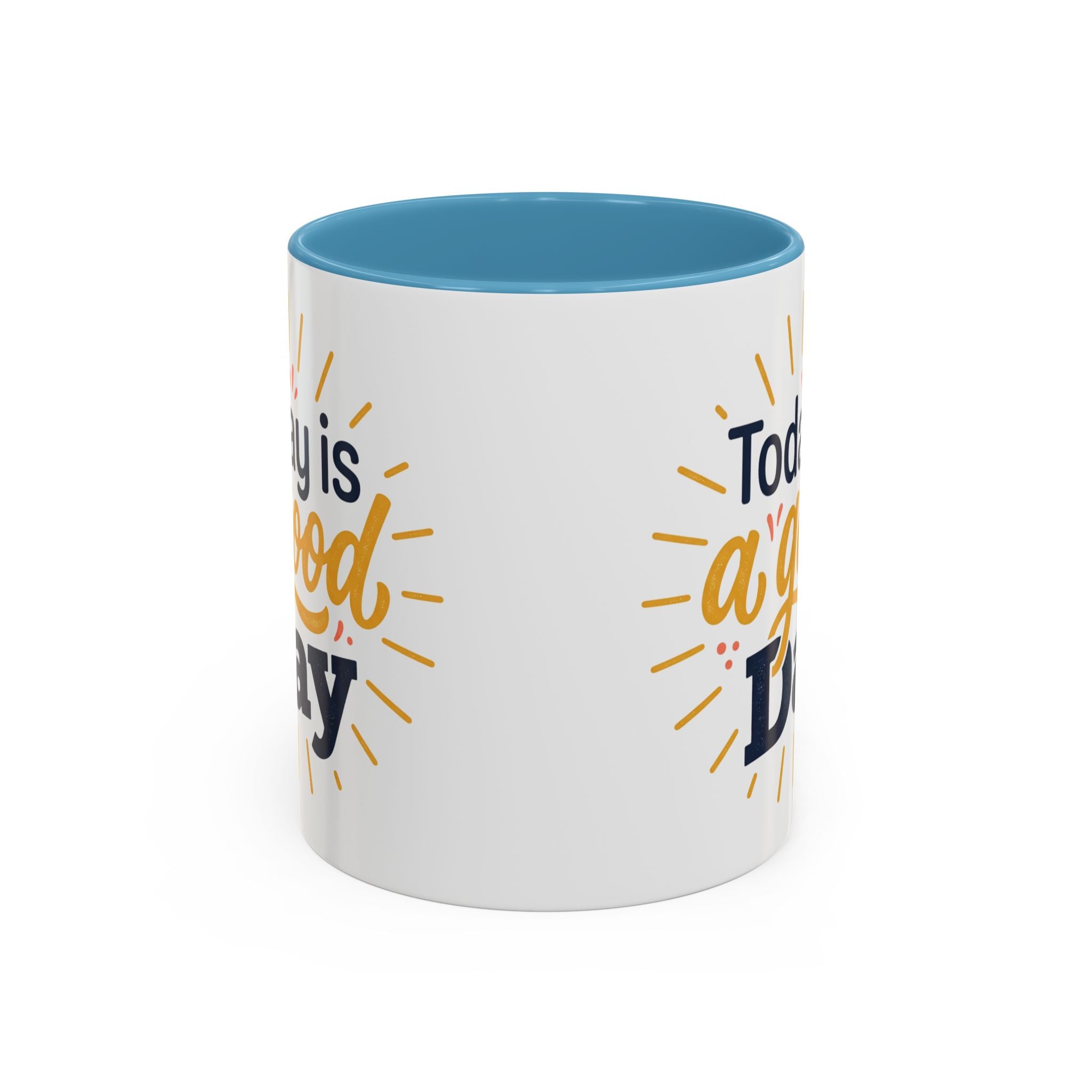 Today Is A Good Day Coffee Mug — Positive Morning Ceramic Accent Mug (11/15oz)
