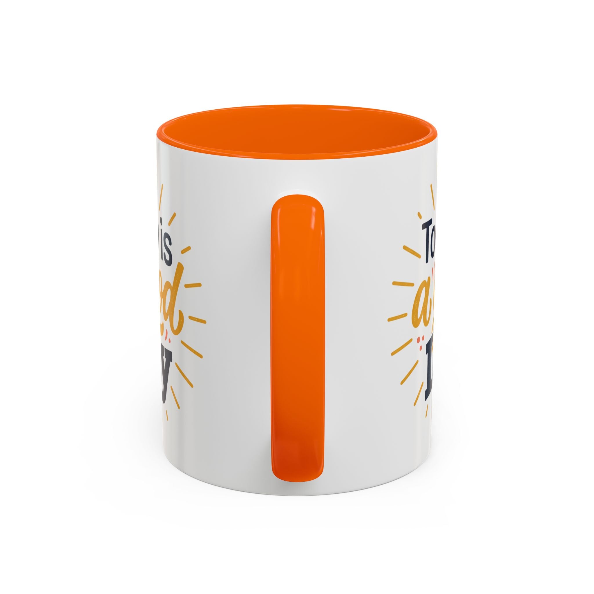 Today Is A Good Day Coffee Mug — Positive Morning Ceramic Accent Mug (11/15oz)