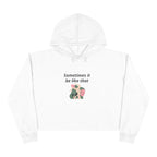 Sometimes It Be Like That Cropped Hoodie — Casual Chill Graphic Crop Top