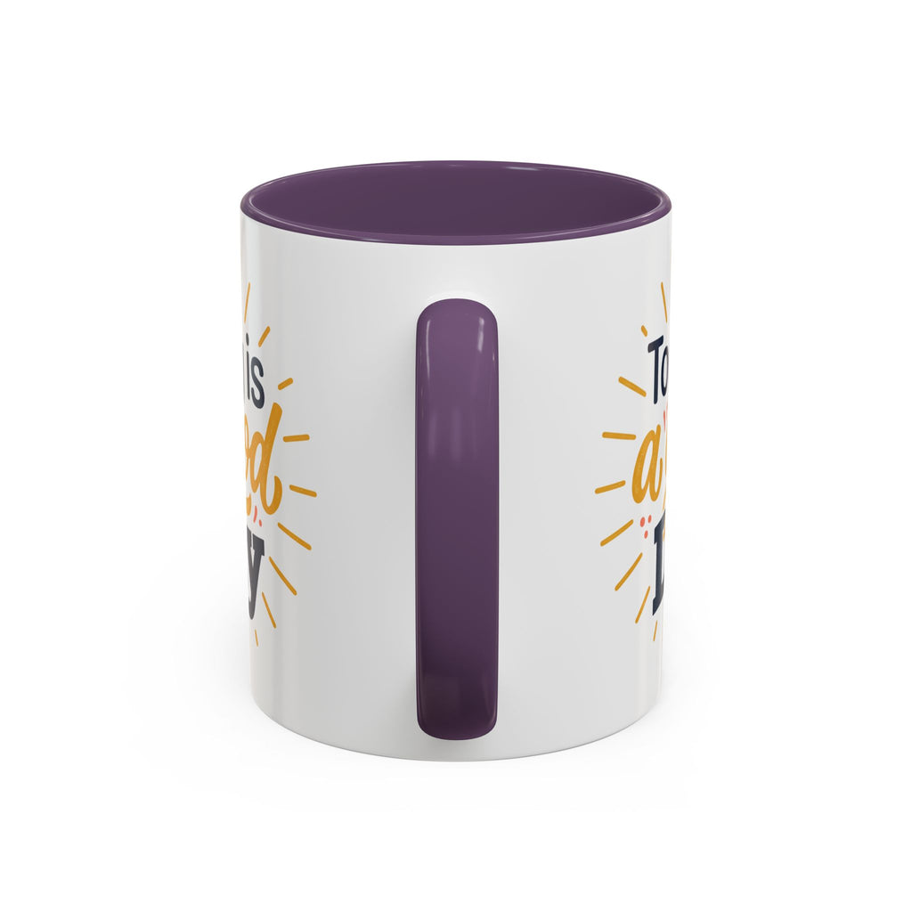 Today Is A Good Day Coffee Mug — Positive Morning Ceramic Accent Mug (11/15oz)
